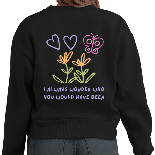 Infant, Pregnancy, Child Loss Personalized Sweatshirt- Who You Would Be